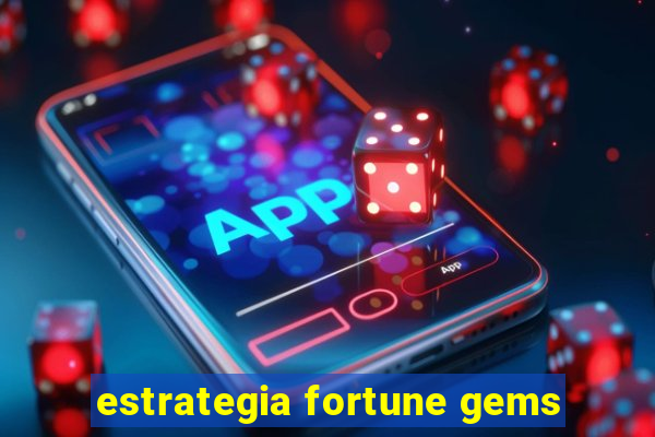 estrategia fortune gems